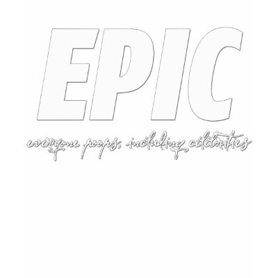 EPIC T-SHIRT by FracturedTees