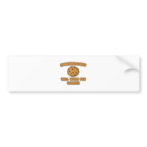 Epidemiologist .. Will Work for Cookies Bumper Stickers