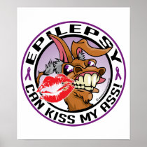 Epilepsy Can Kiss My Ass Print