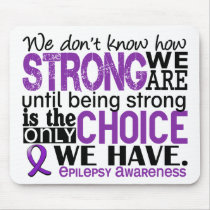 Epilepsy How Strong We Are Mouse Pads