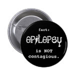 epilepsy is NOT contagious. Pinback Buttons