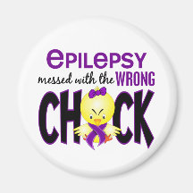 Epilepsy Messed With The Wrong Chick Refrigerator Magnet