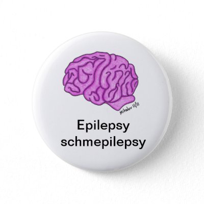 "Epilepsy schmepilepsy" button