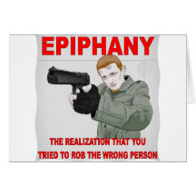 Epiphany The Realization You Tried To Rob Card