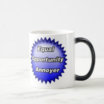Equal Opportunity Annoyer mugs