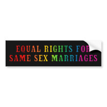 Equal Rights for Same Sex Marriages bumper stickers by rainbowthree Equal Rights for Same Sex Marriages bumper stickers