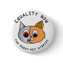 Equality Now for Robot-Pet Hybrids buttons by Thyomorb Equality Now for Robot-Pet Hybrids buttons
