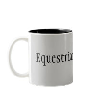 Equestrian Mug by EquineGal Equestrian Mug
