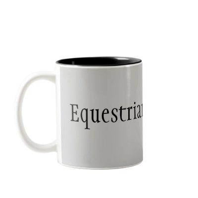 Equestrian Mug by EquineGal