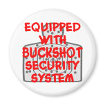 Equipped With Buckshot Security System magnets