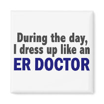 ER Doctor During The Day magnets