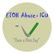 ER ICU Nurse "ETOH Abuse =Intubation" stickers