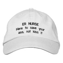 ER NURSE, Here to save your ass, not kiss it embroidered hats