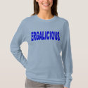 Ergalicious t-shirts
