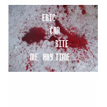 Eric     Can           Bite  Me  Any ... T Shirt