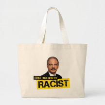 Eric Holder is Racist Bag