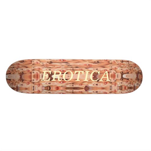 Erotica Skateboard Deck