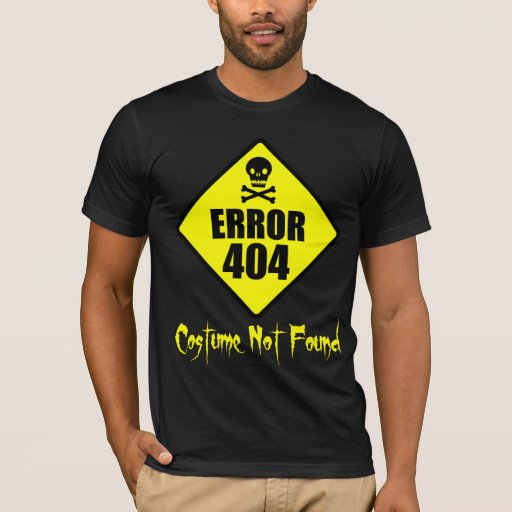 Error 404 Costume Not Found Halloween T-Shirt | Zazzle