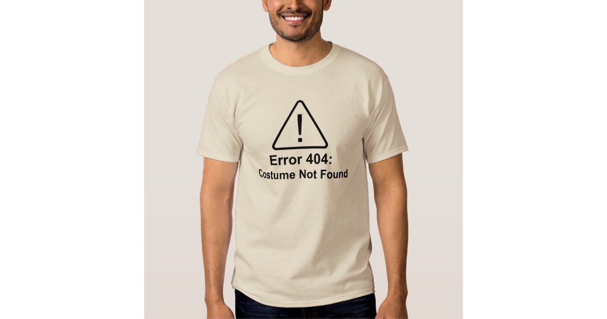 Error 404 Halloween Costume Not Found T-shirts | Zazzle
