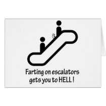 escalator farts get you to hell greeting cards