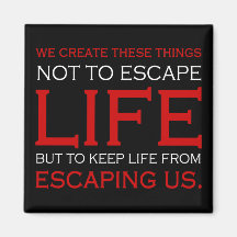 Escape Life magnet