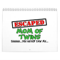 Escaped Mom Of TWINS....shhhh...you never saw me calendars by Multiplesmania Escaped Mom Of TWINS....shhhh...you never saw me calendars
