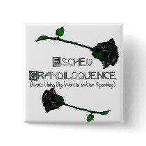 Eschew Grandiloquence Pinback Button
