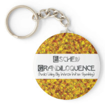 Eschew Grandiloquence Key Chains