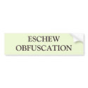 ESCHEW OBFUSCATION bumper stickers by Funny_Stuff ESCHEW OBFUSCATION bumper stickers