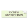 ESCHEW OBFUSCATION BUMPER STICKERS