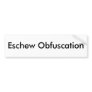 Eschew Obfuscation Bumper Sticker