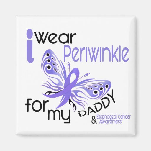 Esophageal Cancer I WEAR PERIWINKLE FOR MY DADDY Fridge Magnet