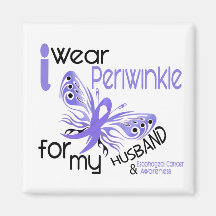 Esophageal Cancer I WEAR PERIWINKLE FOR MY HUSBAND Magnet