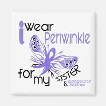 Esophageal Cancer I WEAR PERIWINKLE FOR MY SISTER Magnets