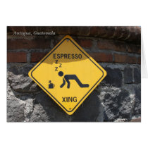 Espresso Xing, Antigua Guatemala Greeting Card