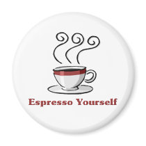 Espresso Yourself magnets by justabitoffun Espresso Yourself magnets