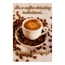 Espresso yourself posters by KrazySquirrelTees Espresso yourself posters