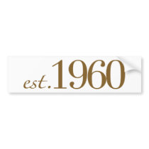 Est 1960 bumper sticker
