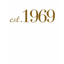 Est 1969 t-shirts by worldsfair Est 1969 t-shirts