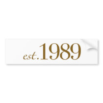 Est 1989 bumper sticker