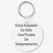 Esta Recesion Es Solo Una Prueba De Temperamento keychains by Supernova23 Esta Recesion Es Solo Una Prueba De Temperamento keychains