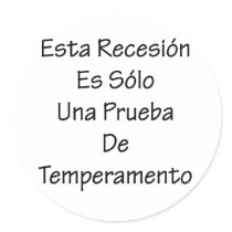 Esta Recesion Es Solo Una Prueba De Temperamento stickers by Supernova23 Esta Recesion Es Solo Una Prueba De Temperamento stickers