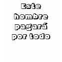 Este hombre pagará por todo t-shirts
