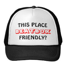 ¿ESTE LUGAR, AMISTOSO? , BEATBOX GORRA