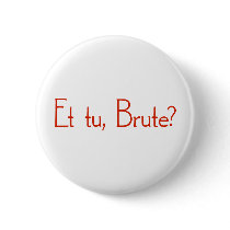 Et Tu, Brute? buttons by ODsandbox Et Tu, Brute? buttons