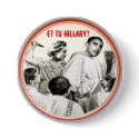 Et Tu Hillary? Button by elfyboy Et Tu Hillary? Button