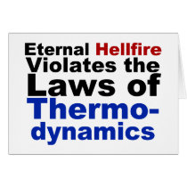 Eternal Hellfire Violates Thermodynamics Greeting Card
