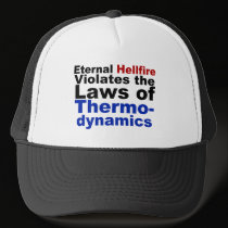 Eternal Hellfire Violates Thermodynamics hats