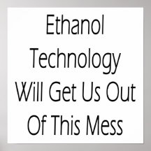 Ethanol Technology Will Get Us Out Of This Mess Print