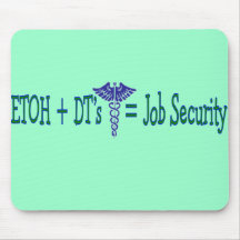 ETOH Job Security--Funny Nurse Gifts Mouse Pads